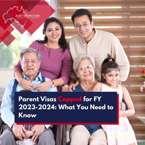 Parent Visas Capped for FY 2023-2024: What You Need to Know